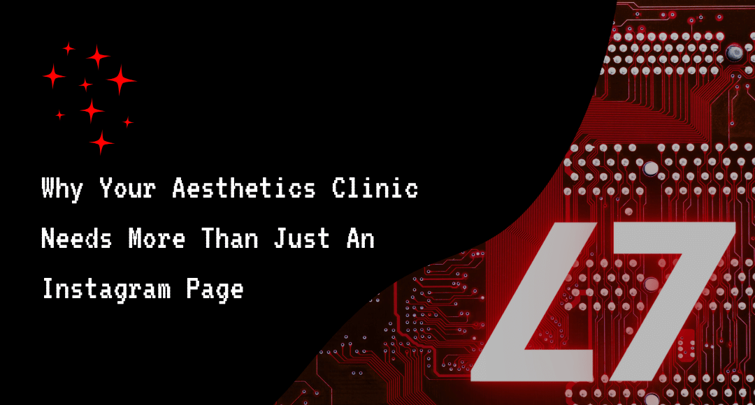 Why Your Aesthetics Clinic Needs More Than Just an Instagram Page
